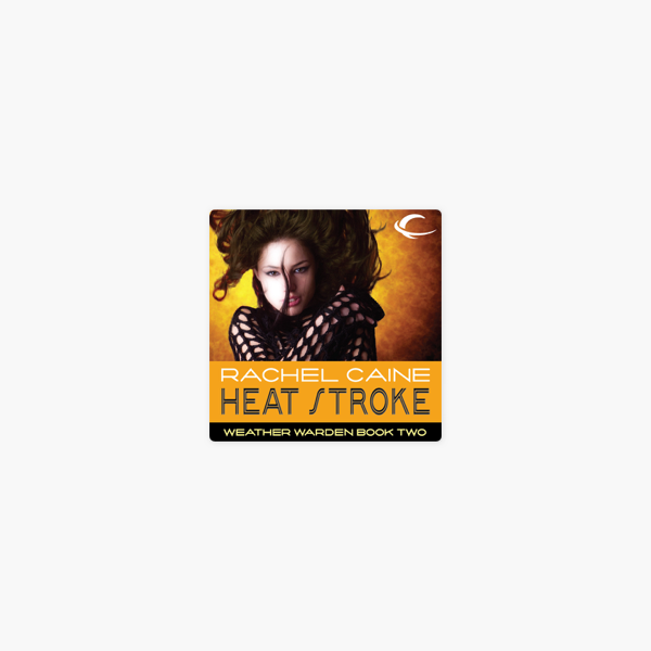 Heat Stroke (Weather Warden Book 2)