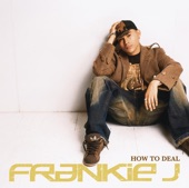 Frankie J. - How to Deal