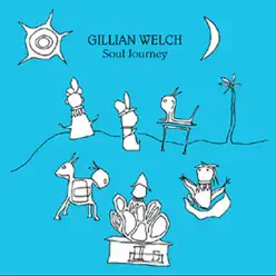 Soul Journey - Gillian Welch