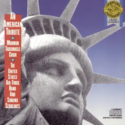 An American Tribute - Mormon Tabernacle Choir An American Tribute - Mormon Tabernacle Choir