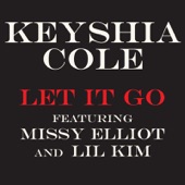 Let It Go  (feat. Missy Elliott & Lil' Kim) by Keyshia Cole