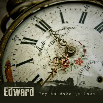 Try to Make It Last - Single - Edward