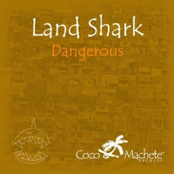 Land Shark - Dangerous