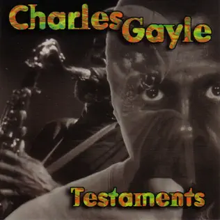 lataa albumi Charles Gayle - Testaments
