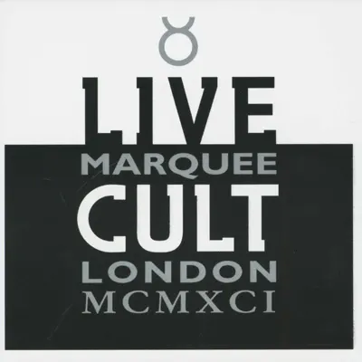 Live Cult: Marquee London MCMXCI - The Cult Live Cult: Marquee London MCMXCI - The Cult