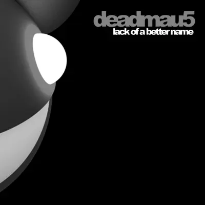 Lack of a Better Name - Single - Deadmau5