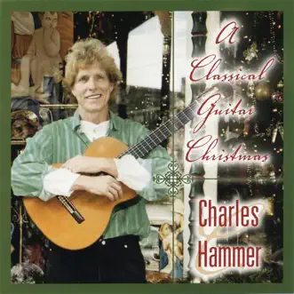 A Classical Guitar Christmas by Charles Hammer album reviews, ratings, credits