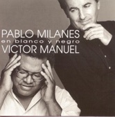 Pablo Milanés/Víctor Manuel/Victor Manuel Mato - En Blanco y Negro