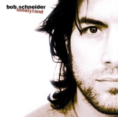 Bob Schneider - 2002