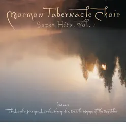 The Mormon Tabernacle Choir Super Hits - The Lord's Prayer - Mormon Tabernacle Choir