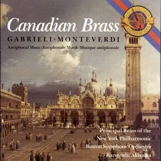 Monteverdi and Gabrielli Antiphonal Music by Canadian Brass album reviews, ratings, credits