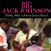 Big Jack Johnson - I'm a Big Boy Now