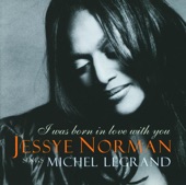 I Was Born In Love With You - Jessye Norman Sings Michel Legrand