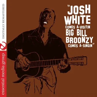 Josh White Comes A-Visitin', Big Bill Broonzy Comes A-Singin' (Remastered) - Big Bill Broonzy
