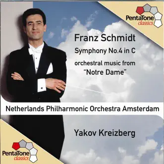 Schmidt: Symphony No. 4 - Notre Dame by Christiaan Louwens, Ad Welleman, Yakov Kreizberg & Netherlands Philharmonic Orchestra album reviews, ratings, credits