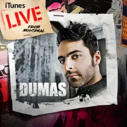 iTunes Live from Montreal - EP - Dumas iTunes Live from Montreal - EP - Dumas
