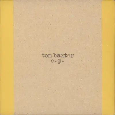 Tom Baxter - EP - Tom Baxter