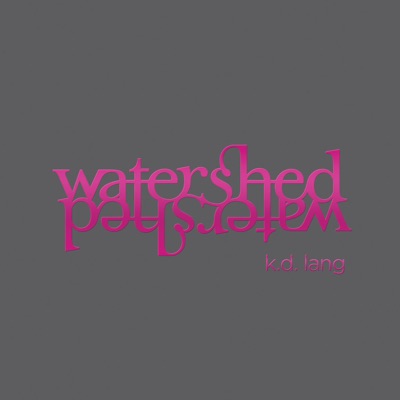 Watershed - K.d. Lang