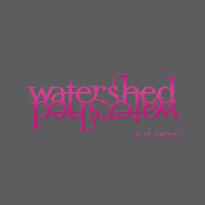 Watershed - K.d. Lang
