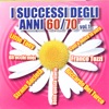 I Successi Degli Anni 60/70 Vol. 1