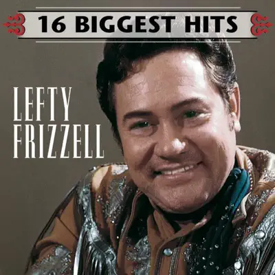 16 Biggest Hits - Lefty Frizzell