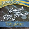 Renditions - Tobymac Smooth Jazz Tribute