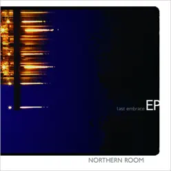 Last Embrace EP - Northern Room Last Embrace EP - Northern Room