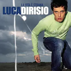 La vita è strana - Luca Dirisio
