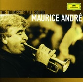 Maurice André: The Trumpet Shall Sound