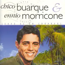 Chico Buarque & Ennio Morricone - Chico Buarque