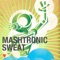 Sweat - Mashtronic lyrics