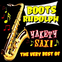 Yakety Sax! The Very Best Of - Boots Randolph Yakety Sax! The Very Best Of - Boots Randolph