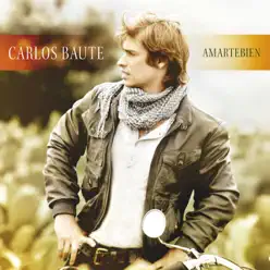 Amarte Bien (Deluxe Edition) - Carlos Baute Amarte Bien (Deluxe Edition) - Carlos Baute