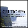 Celtic Spa - the Ultimate Relaxation Experience (Soothing Music With Nature Sounds), 2009