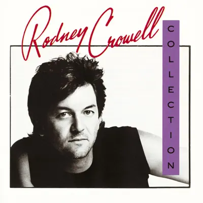 The Rodney Crowell Collection - Rodney Crowell