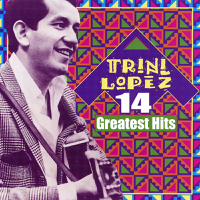 Trini Lopez - 14 Greatest Hits artwork