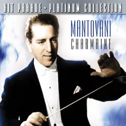 Hit Parade Platinum Collection Mantovani Charmaine - Mantovani