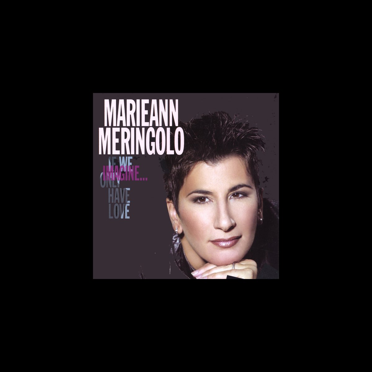  Imagine If We Only Have Love By Marieann Meringolo On Apple Music