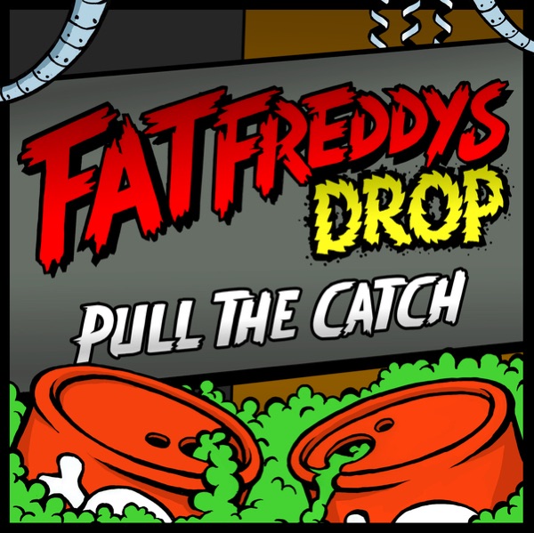 Pull the Catch - Single - Fat Freddy's Drop