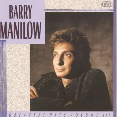 Barry Manilow: Greatest Hits, Vol. 3 - Barry Manilow