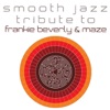 Frankie Beverly & Maze Smooth Jazz Tribute