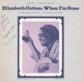 Elizabeth Cotten, Vol. 3: When I'm Gone
