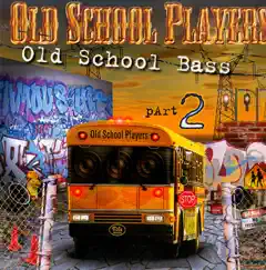 Old School Bass, Vol. 2 by Old School Players album reviews, ratings, credits