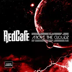 Above The Cloudz - Red Cafe
