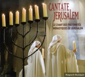 Cantate Jerusalem Vol. 1, 2 & 3 - Les Fraternités Monastiques de Jérusalem chantent l'année liturgique