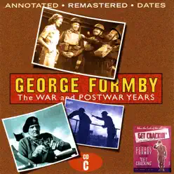 The War And Postwar Years - Disc C - George Formby The War And Postwar Years - Disc C - George Formby