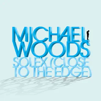 Solex (Close to the Edge) [Original Mix] by Michael Woods song reviws