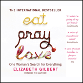 Eat, Pray, Love: One Woman's Search for Everything (Abridged) - Elizabeth Gilbert