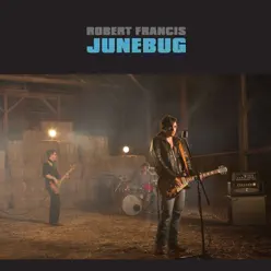 Junebug - Single - Robert Francis