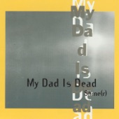 My Dad Is Dead - Nothing Special